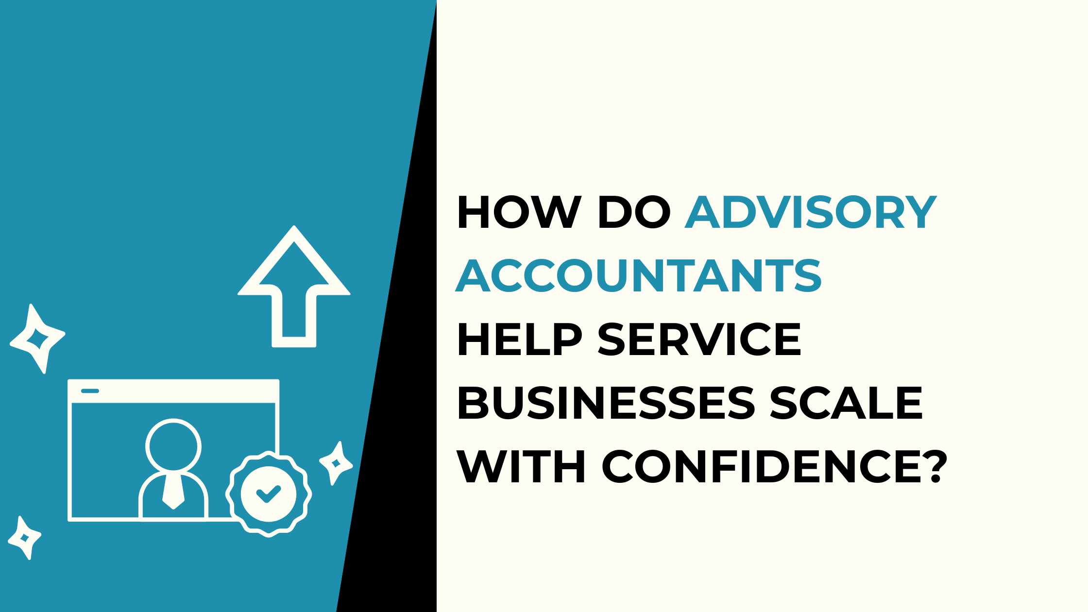 How Do Advisory Accountants Help Service Businesses Scale With Confidence?